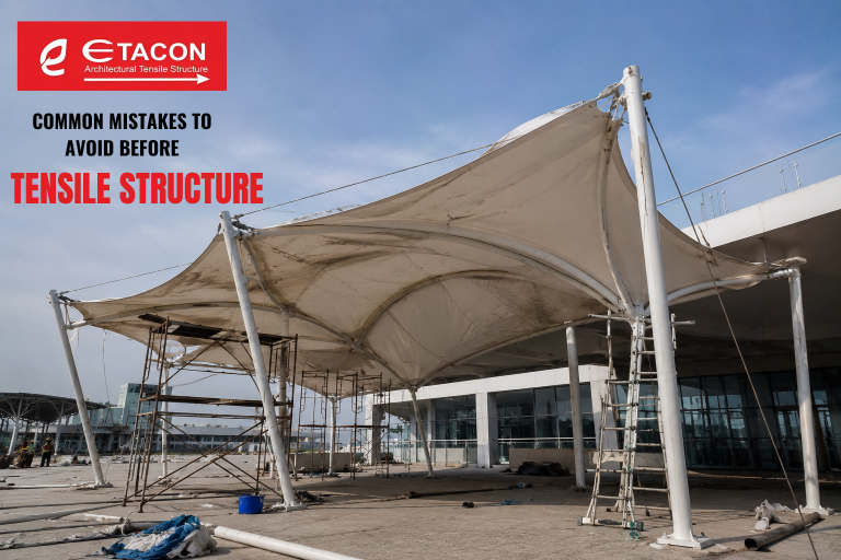 Common Mistakes to Avoid When Installing a Tensile Structure